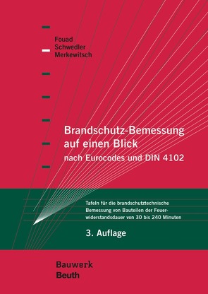 Brandschutz-Bemessung auf einen Blick nach Eurocodes und DIN 4102 – Buch mit E-Book von Fouad,  Nabil A., Merkewitsch,  Thomas, Schwedler,  Astrid