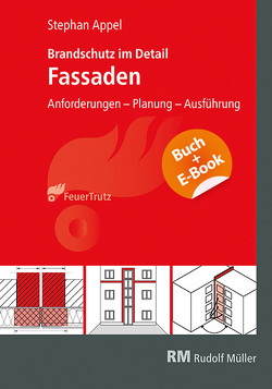 Brandschutz im Detail – Fassaden – mit E-Book (PDF) von Appel,  Stephan