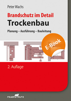 Brandschutz im Detail – Trockenbau – E-Book (PDF) von Wachs,  Peter