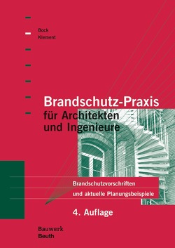 Brandschutz-Praxis für Architekten und Ingenieure von Bock,  Hans-Michael, Klement,  Ernst