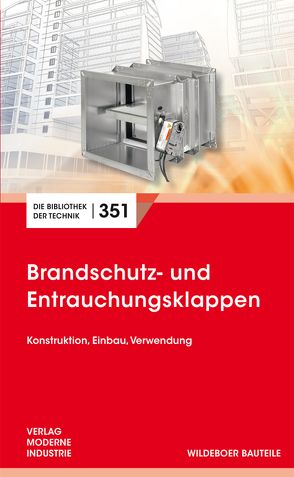 Brandschutz- und Entrauchungsklappen von Mörtel,  Matina, Wildeboer,  Jürgen, Wildeboer,  Werner