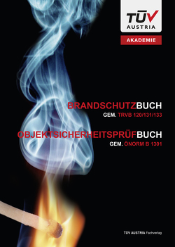 Brandschutzbuch gem. TRVB 120/131/133 von Gütl,  Erwin, Swoboda,  Martin