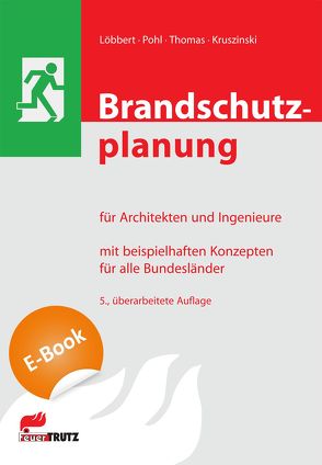 Brandschutzplanung für Architekten und Ingenieure (E-Book) von Kruszinski,  Thomas, Löbbert,  Anke, Pohl,  Klaus D, Thomas,  Klaus W