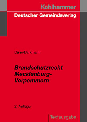 Brandschutzrecht Mecklenburg-Vorpommern von Barkmann,  Jan, Dähn,  Wolfgang, Gemeindetag Meckl.-Vorpommern,  Städte- und