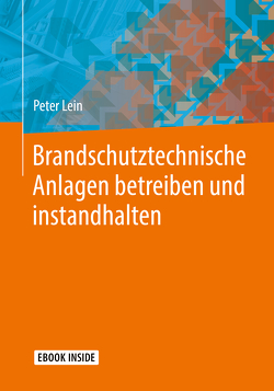 Brandschutztechnische Anlagen betreiben und instandhalten von Lein,  Peter