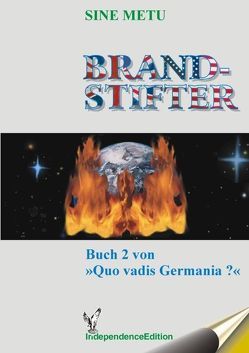 Brandstifter von Metu,  Sine