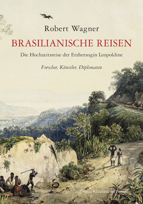 Brasilianische Reisen von Wagner,  Robert