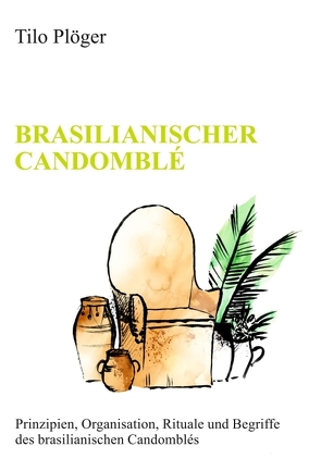 BRASILIANISCHER CANDOMBLÉ von Plöger,  Tilo