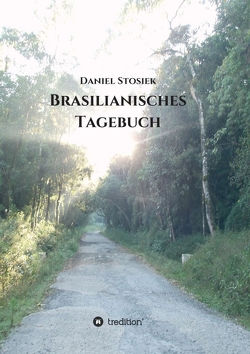 Brasilianisches Tagebuch von Stosiek,  Daniel