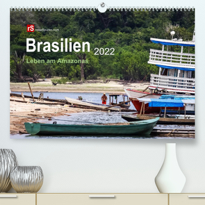 Brasilien 2022 Leben am Amazonas (Premium, hochwertiger DIN A2 Wandkalender 2022, Kunstdruck in Hochglanz) von Bergwitz,  Uwe