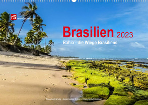 Brasilien 2023 Bahia – die Wiege Brasiliens (Wandkalender 2023 DIN A2 quer) von Bergwitz,  Uwe
