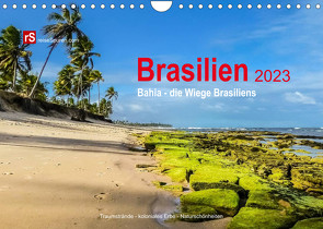 Brasilien 2023 Bahia – die Wiege Brasiliens (Wandkalender 2023 DIN A4 quer) von Bergwitz,  Uwe