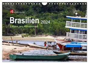 Brasilien 2024 Leben am Amazonas (Wandkalender 2024 DIN A4 quer), CALVENDO Monatskalender von Bergwitz,  Uwe