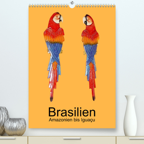 Brasilien – Amazonien bis Iguaçu (Premium, hochwertiger DIN A2 Wandkalender 2023, Kunstdruck in Hochglanz) von Rudolf Blank,  Dr.