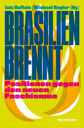 Brasilien brennt von Kegler,  Michael, Ruffato,  Luiz