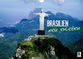 Brasilien neu erleben (Wandkalender 2018 DIN A4 quer) von CALVENDO