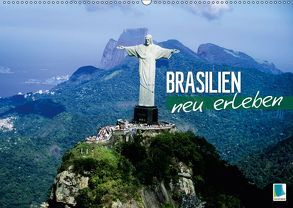 Brasilien neu erleben (Wandkalender 2019 DIN A2 quer) von CALVENDO