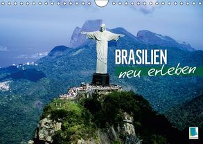 Brasilien neu erleben (Wandkalender 2019 DIN A4 quer) von CALVENDO