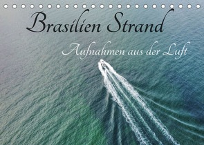 Brasilien Strand – Aufnahmen aus der Luft (Tischkalender 2023 DIN A5 quer) von AIR7VIEW