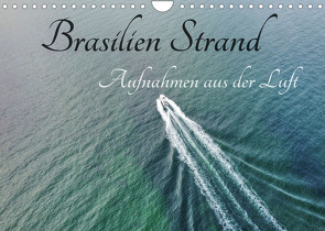 Brasilien Strand – Aufnahmen aus der Luft (Wandkalender 2023 DIN A4 quer) von AIR7VIEW