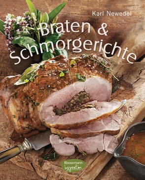 Braten & Schmorgerichte von Newedel,  Karl