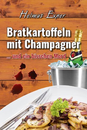 Bratkartoffeln mit Champagner von Exner,  Helmut