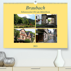 Braubach – Sehenswerter Ort am Mittelrhein (Premium, hochwertiger DIN A2 Wandkalender 2021, Kunstdruck in Hochglanz) von Klatt,  Arno