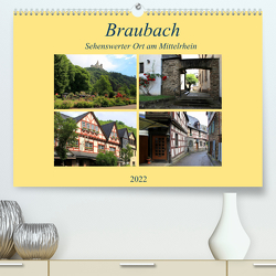 Braubach – Sehenswerter Ort am Mittelrhein (Premium, hochwertiger DIN A2 Wandkalender 2022, Kunstdruck in Hochglanz) von Klatt,  Arno