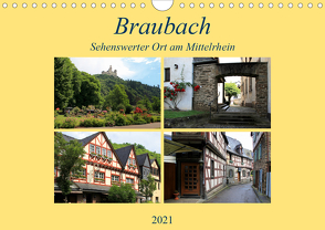 Braubach – Sehenswerter Ort am Mittelrhein (Wandkalender 2021 DIN A4 quer) von Klatt,  Arno