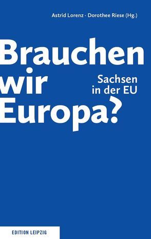 Brauchen wir Europa? von Lorenz,  Astrid, Riese,  Dorothee