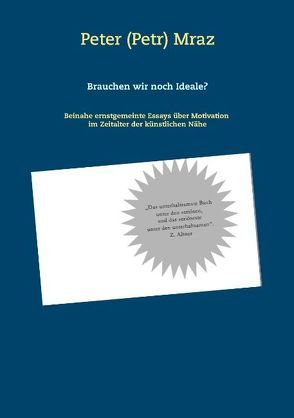 Brauchen wir noch Ideale? von Mraz,  Peter (Petr)