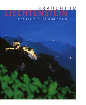 Brauchtum Liechtenstein von Goop,  Adulf Peter, Meier,  Günther, Quaderer,  Daniel