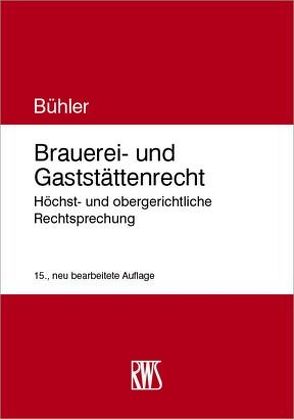 Brauerei- und Gaststättenrecht von Bühler,  Udo