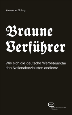 Braune Verführer von Schug,  Alexander