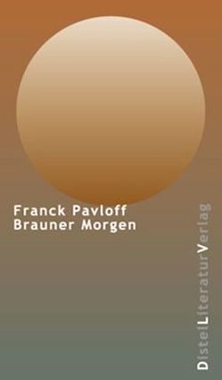 Brauner Morgen von Pavloff,  Franck, Rentz,  Wolfgang