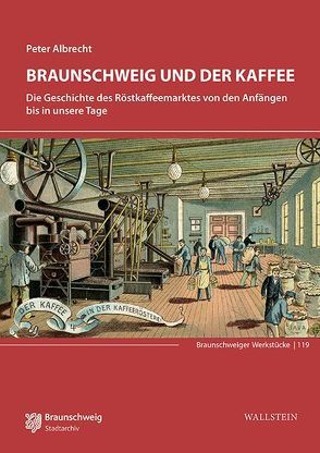 Braunschweig und der Kaffee von Albrecht,  Peter