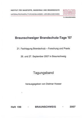 Braunschweiger Brandschutz-Tage ’07: 21. Fachtagung Brandschutz – Forschung und Praxis von Hosser,  Dietmar