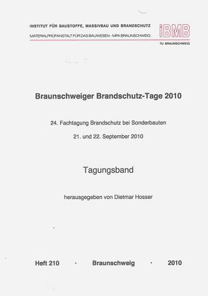Braunschweiger Brandschutz-Tage 2010 : 24. Fachtagung Brandschutz bei Sonderbauten – 21. und 22. September 2010 von Hosser,  Dietmar
