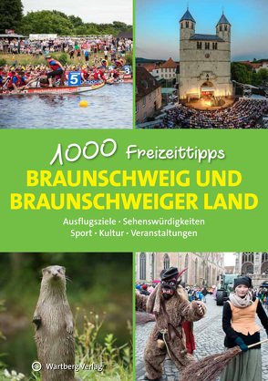 Braunschweig und das Braunschweiger Land – 1000 Freizeittipps von Schulze,  Christopher