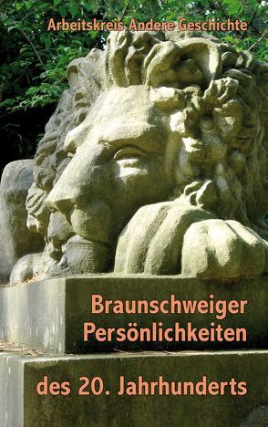 Braunschweiger Persönlichkeiten des 20. Jahrhunderts von Bein,  Reinhard