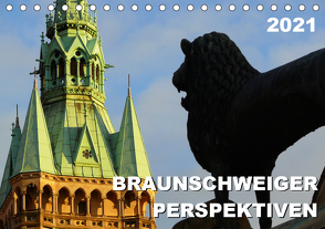 Braunschweiger Perspektiven 2021 (Tischkalender 2021 DIN A5 quer) von Schröer,  Ralf