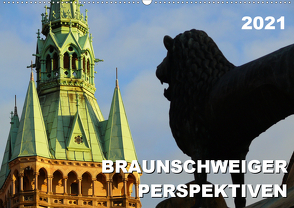 Braunschweiger Perspektiven 2021 (Wandkalender 2021 DIN A2 quer) von Schröer,  Ralf