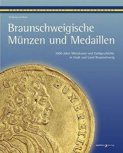 Braunschweigische Münzen und Medaillen von Leschhorn,  Wolfgang, Richard Borek Stiftung, Stiftung Braunschweiger Kulturbesitz, Stiftung Nord LB / Öffentliche