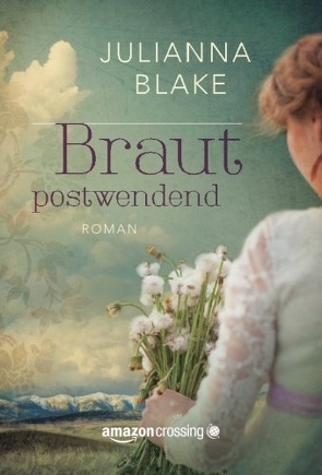 Braut postwendend von Blake,  Julianna, Hartz-Poseck,  Marianne