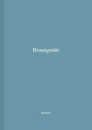 Brautguide von Roth,  Stefanie