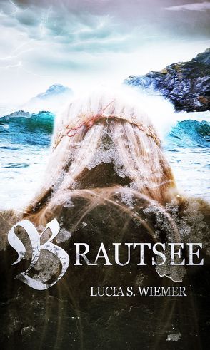 Brautsee von Wiemer,  Lucia S.