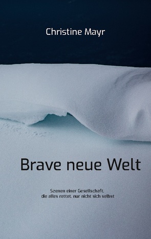 Brave neue Welt von Mayr,  Christine