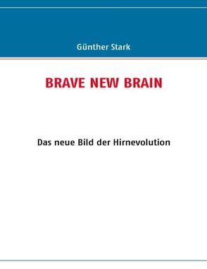 Brave new Brain von Stark,  Günther