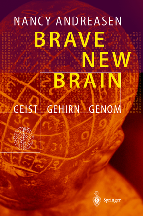 Brave New Brain von Andreasen,  Nancy C., Schwarz,  K., Schwarz,  Martin
