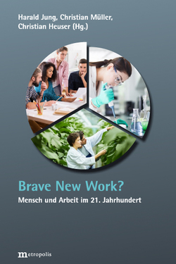 Brave New Work? von Heuser,  Christian, Jung,  Harald, Müller,  Christian